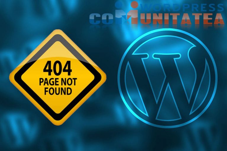 404 Not Found - Cum rezolvi aceasta Eroare in Wordpress