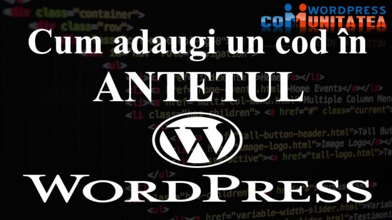 Antetul Wordpress - Cum adaugi un Cod in Antetul Site-ului Wordpress