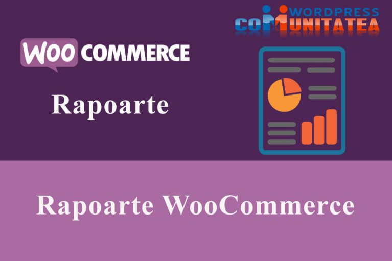 Rapoarte WooCommerce