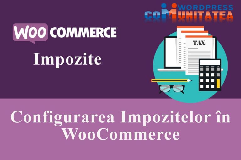 Configurarea Impozitelor în WooCommerce