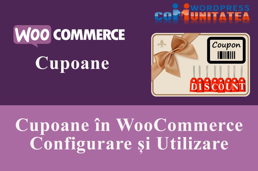 Cupoane WooCommerce – Configurarea și Utilizarea lor