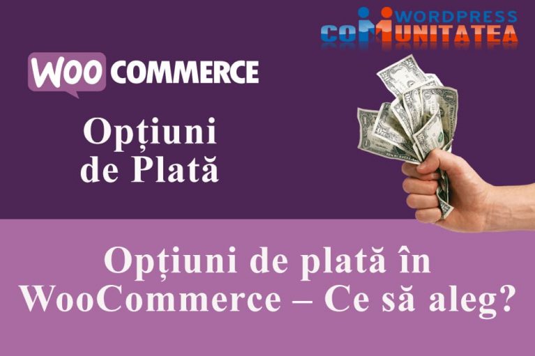 Opțiuni de plată în WooCommerce – Ce opțiune să aleg?