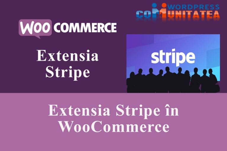 Extensia Stripe în WooCommerce - Tutorial Setare și Configurare