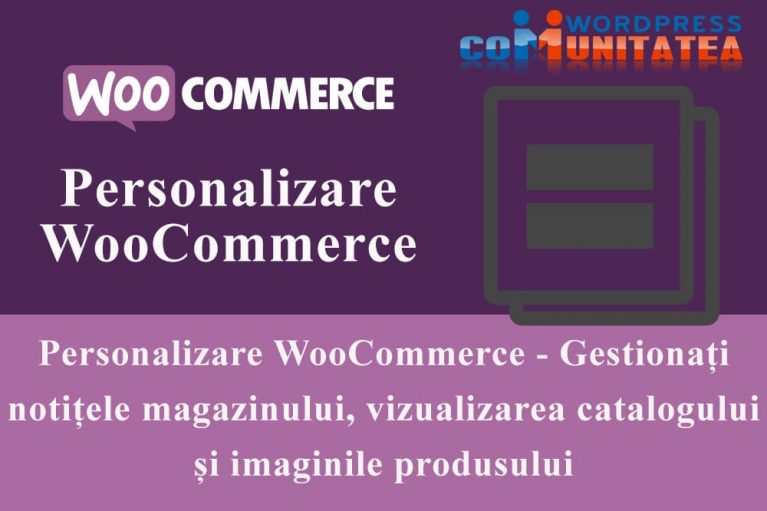 Personalizare WooCommerce - Gestionați notițele magazinului