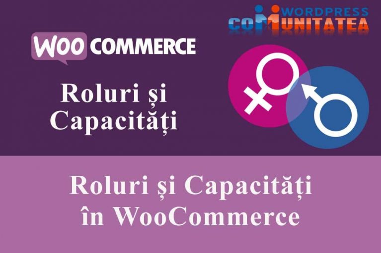 Roluri și Capacități în WooCommerce