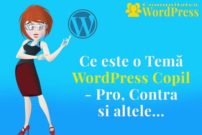 Ce este o temă WordPress Copil – Avantaje și Dezavantaje