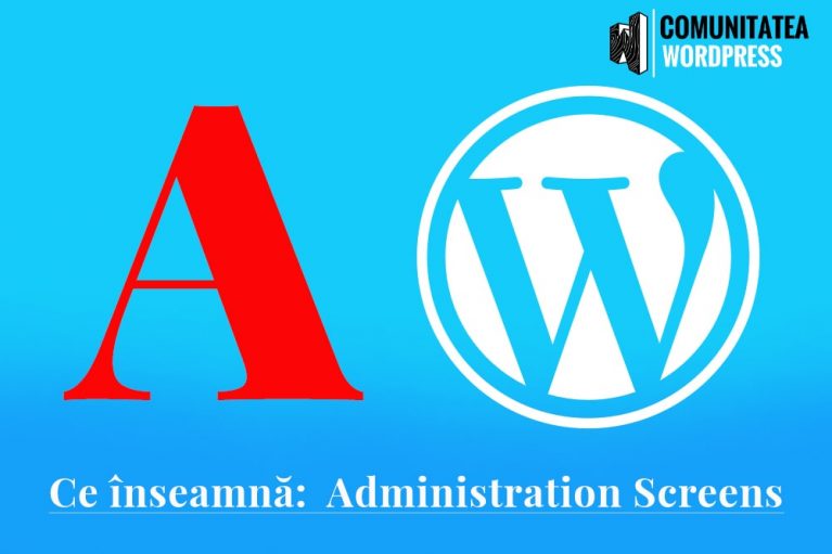 Ce înseamnă: Administration Screens - Ecrane de administrare