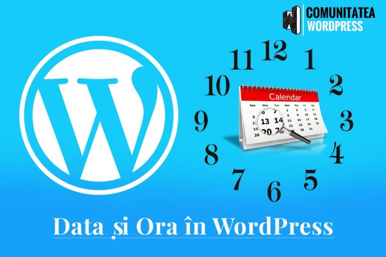 Data și Ora în WordPress - Cum se administrează ele?