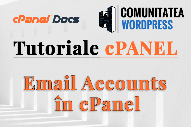 Conturi de email - Cum se gestionează ele în cPanel