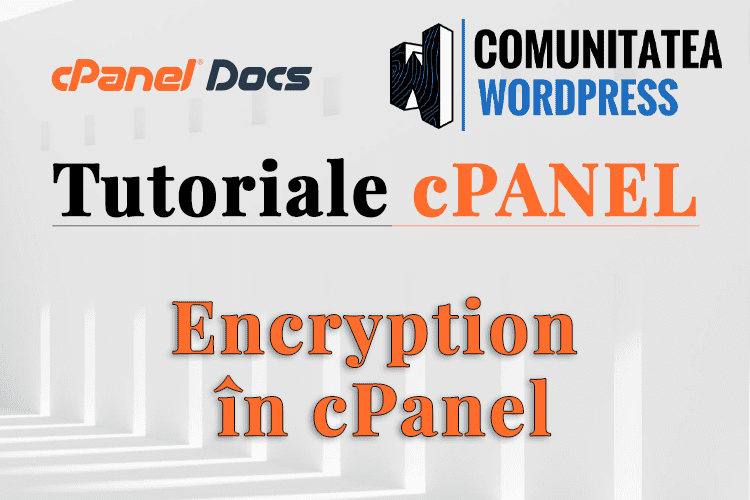 Encryption - Cum folosești criptarea în interfața cPanel