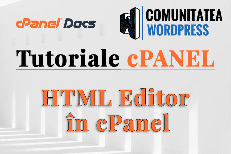 Editor HTML - Cum se administrează în secțiunea Fișiere din cPanel