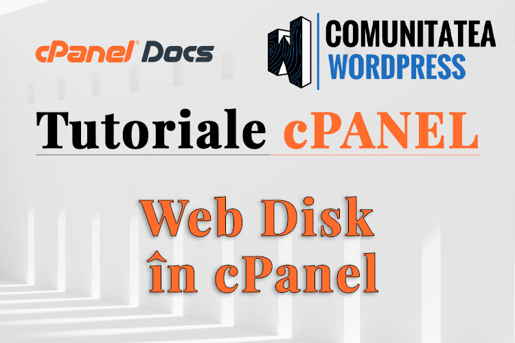 Web Disk - Cum utilizăm această funcție în cPanel