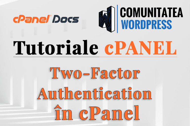 Autentificare în 2 factori - Cum se configurează în cPanel