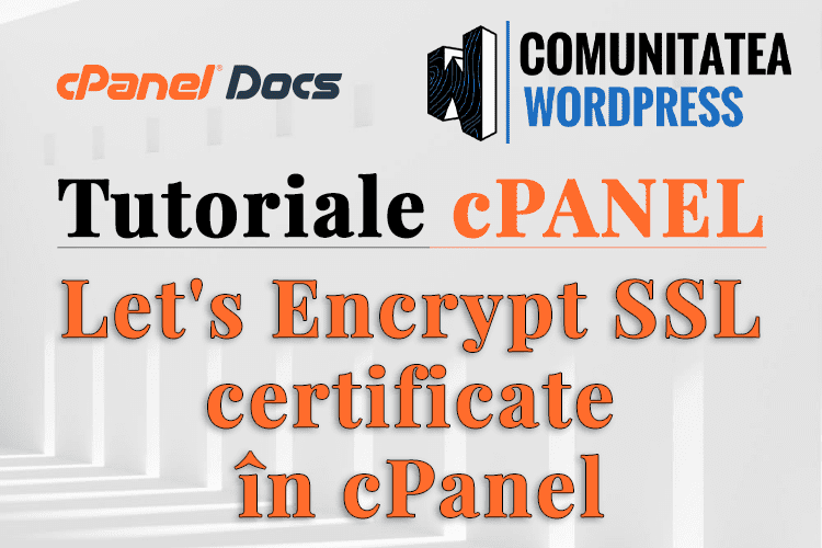 Certificat SSL Lets Encrypt - Cum se activează în cPanel