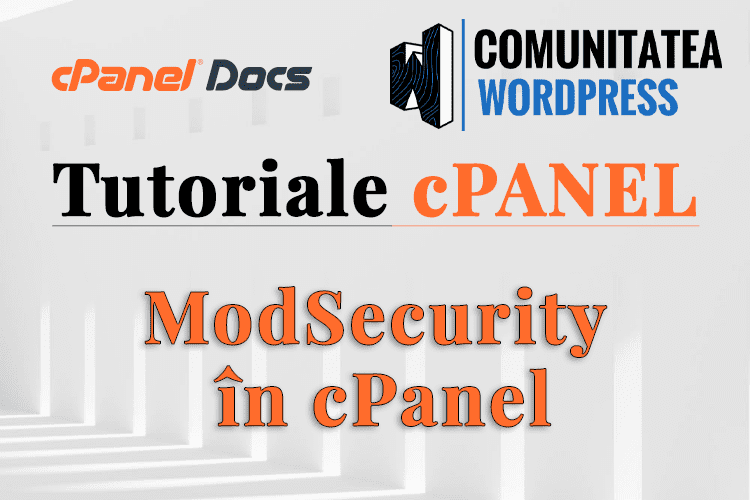 ModSecurity - Cum se gestionează modulul în cPanel