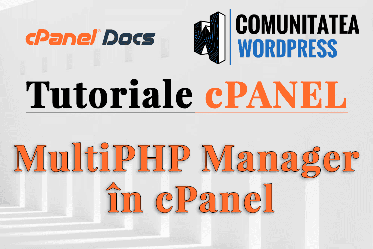 MultiPHP Manager - Cum se modifică versiunile și setările PHP în cPanel