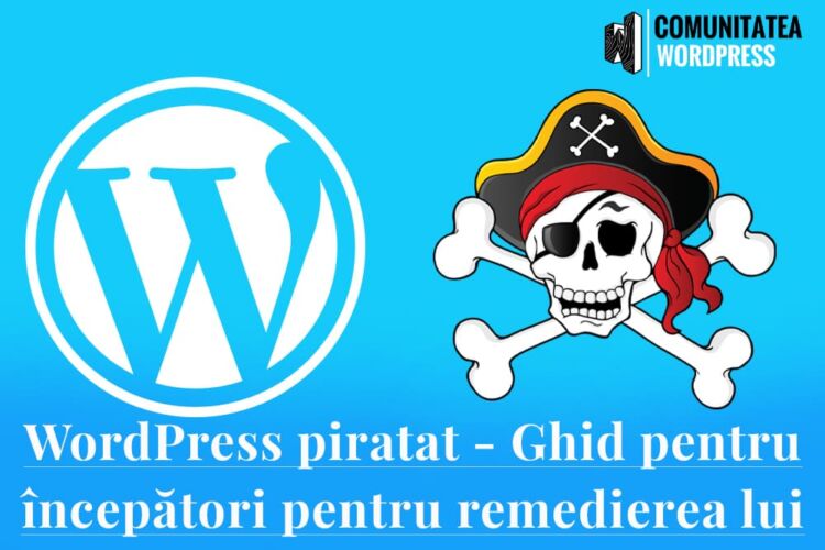 WordPress piratat - Ghid pentru începători pentru remedierea lui