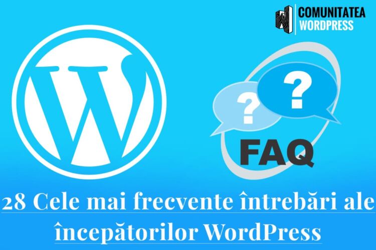 28 Cele mai frecvente întrebări ale începătorilor WordPress