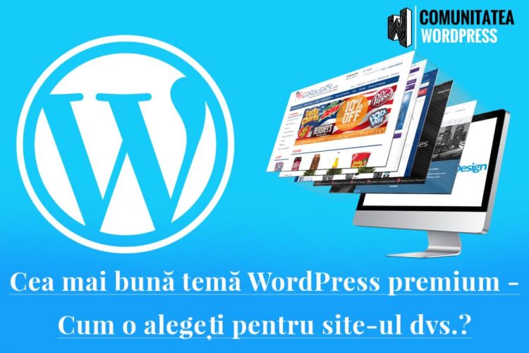 Cea mai bună temă premium WordPress - Cum o alegeți pentru site-ul dvs.