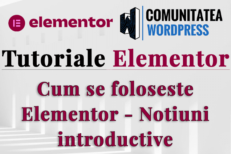 Cum se folosește Elementor - Noțiuni introductive pentru începători