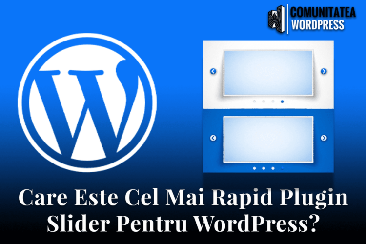 Care Este Cel Mai Rapid Plugin Slider Pentru WordPress