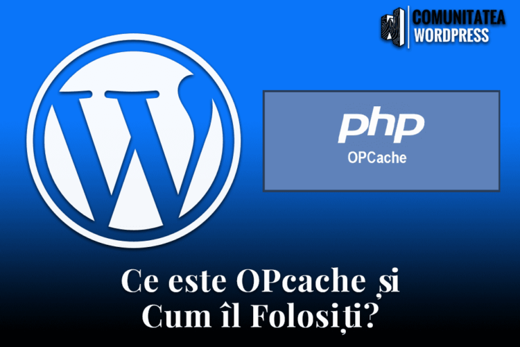 Ce este OPcache și Cum îl Folosiți