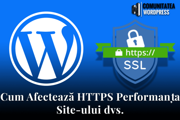Cum Afectează HTTPS Performanța Site-ului dvs.