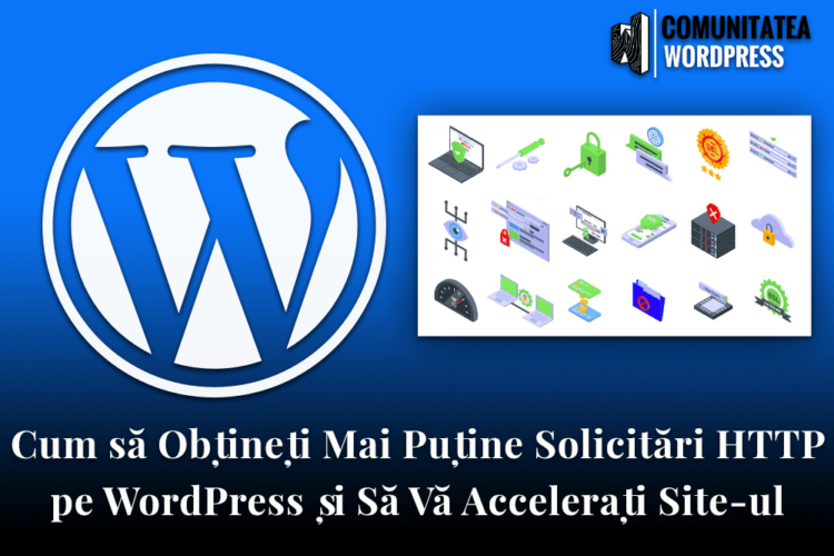 Cum să Obțineți Mai Puține Solicitări HTTP pe WordPress
