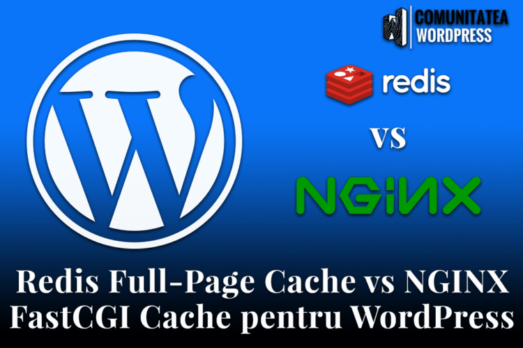 Redis Cache vs NGINX FastCGI Cache pentru WordPress + Bonus LiteSpeed