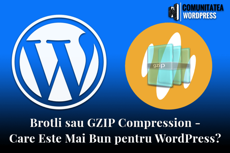 Brotli sau GZIP Compression - Care Este Mai Bun pentru WordPress
