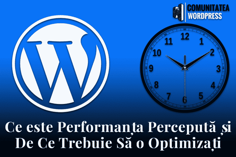 Ce este Performanța Percepută și De Ce Trebuie Să o Optimizați