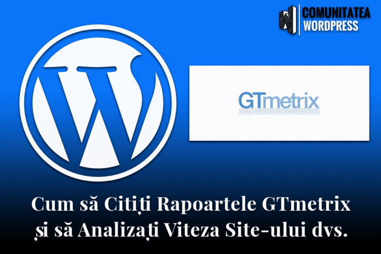 Cum să Citiți Rapoartele GTmetrix și să Analizați Viteza Site-ului dvs.
