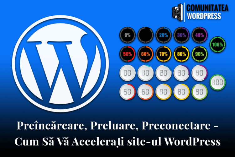 Preîncărcare Preluare Preconectare - Cum Să Vă Accelerați site-ul WordPress cu Sugestii de Resurse Pentru Browser