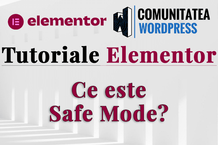 Ce este Safe Mode în Elementor