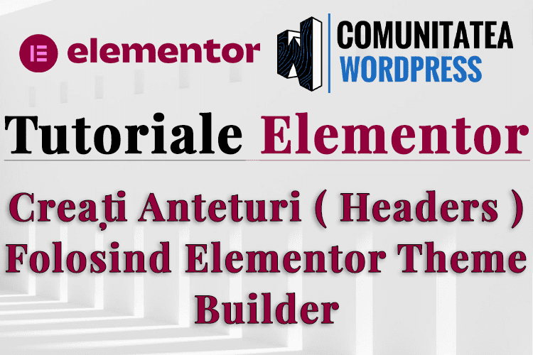 Creați Anteturi Folosind Elementor Theme Builder
