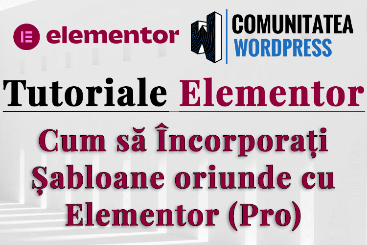 Cum să Încorporați Șabloane Oriunde cu Elementor (Pro)