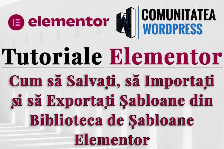 Cum să Salvați Importați și să Exportați Șabloane din Biblioteca de Șabloane Elementor