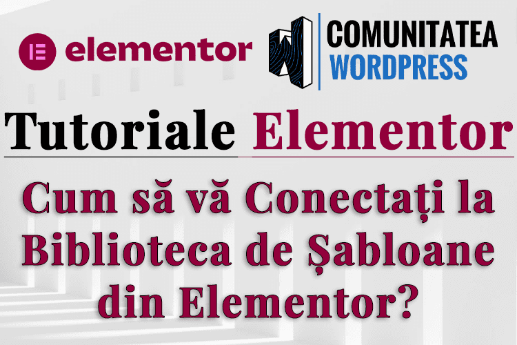 Cum să vă Conectați la Biblioteca de Șabloane din Elementor?