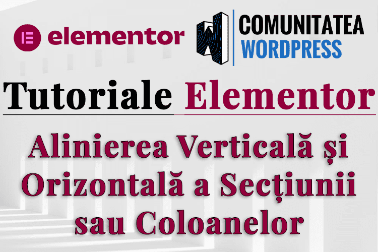 Alinierea Verticală și Orizontală a Secțiunii sau Coloanelor