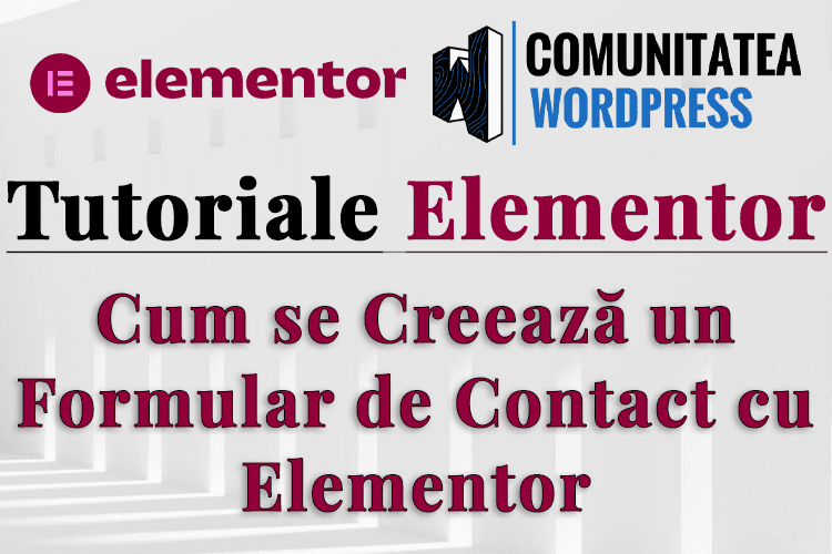 Cum se Creează un Formular de Contact cu Elementor