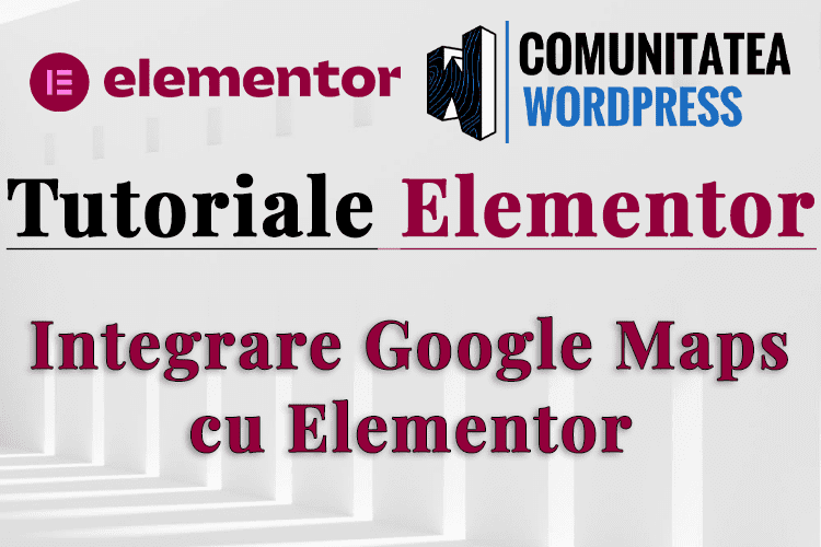 Integrare Google Maps cu Elementor
