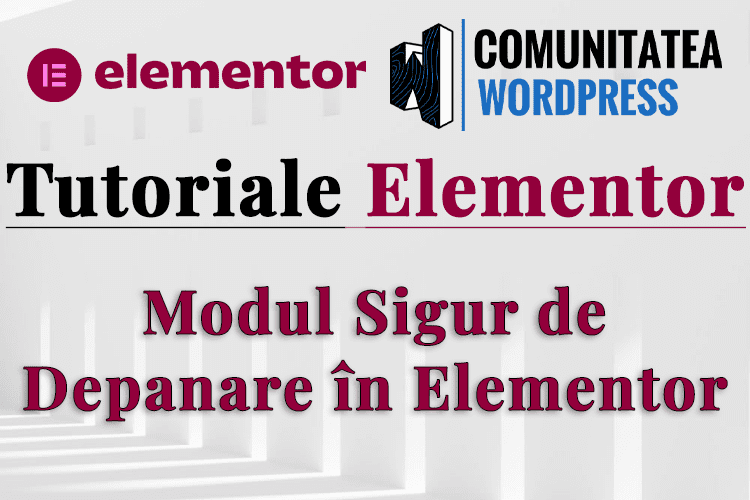 Modul Sigur de Depanare în Elementor