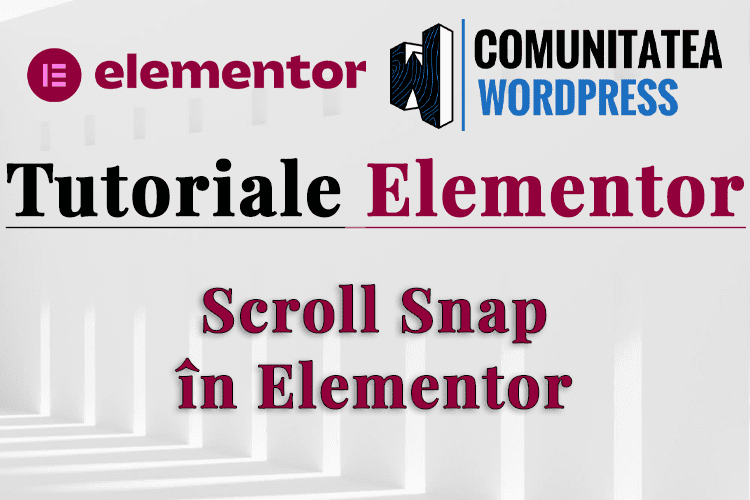Scroll Snap în Elementor