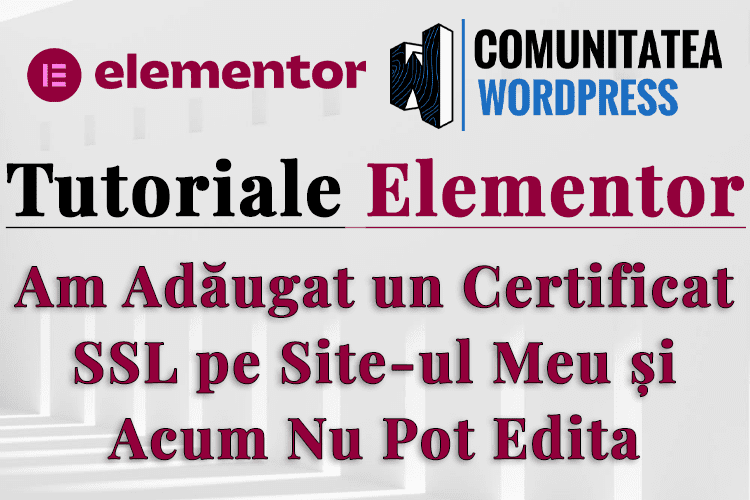 Am Adăugat un Certificat SSL pe Site-ul Meu și Acum Nu Pot Edita