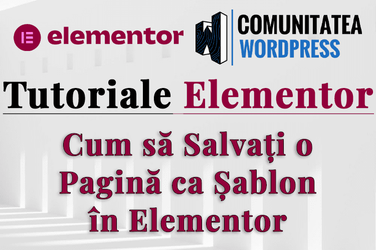 Cum să Salvați o Pagină ca Șablon în Elementor