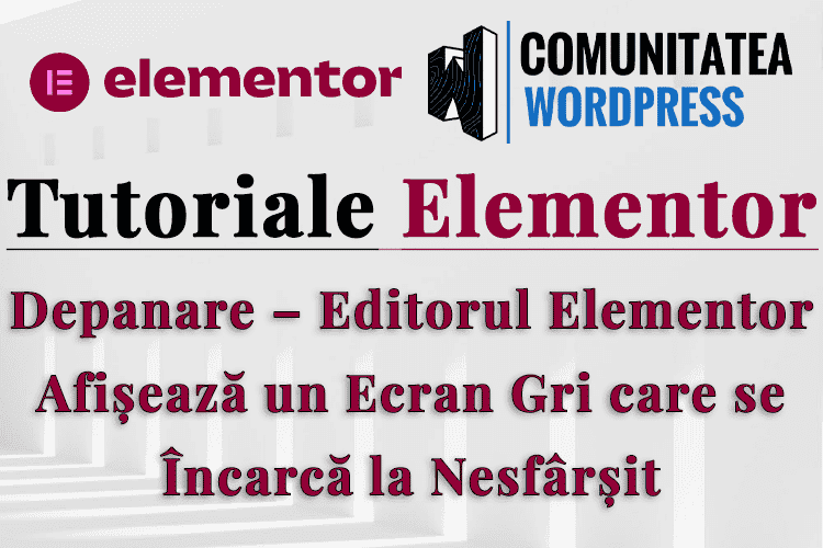 Depanare Editorul Elementor Afișează un Ecran Gri care se Încarcă la Nesfârșit