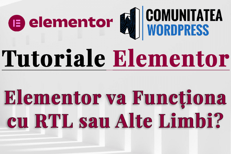Elementor va Funcționa cu RTL sau Alte Limbi?