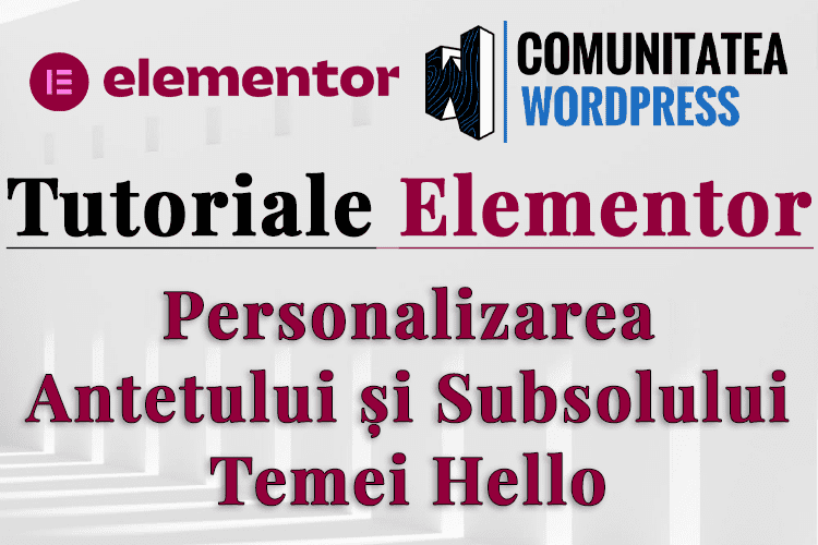 Personalizarea Antetului și Subsolului Temei Hello