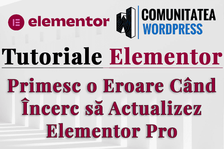 Primesc o Eroare Când Încerc să Actualizez Elementor Pro