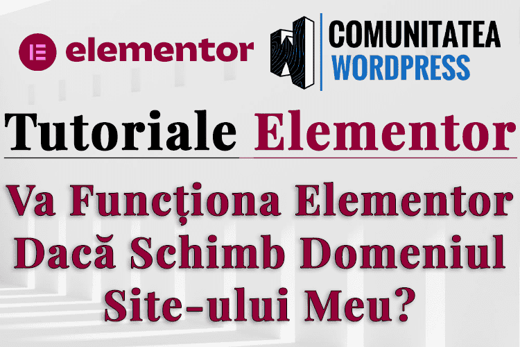 Va Funcționa Elementor Dacă Schimb Domeniul Site-ului Meu